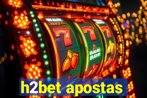 h2bet apostas